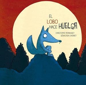 LOBO HACE HUELGA, EL | 9788426143693 | PERNAUDET, CHRISTOPHE | Llibreria Online de Banyoles | Comprar llibres en català i castellà online