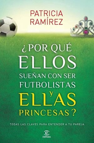 ¿POR QUÉ ELLOS SUEÑAN CON SER FUTBOLISTAS Y ELLAS PRINCESAS? | 9788467040456 | RAMÍREZ, PATRICIA | Llibreria L'Altell - Llibreria Online de Banyoles | Comprar llibres en català i castellà online - Llibreria de Girona