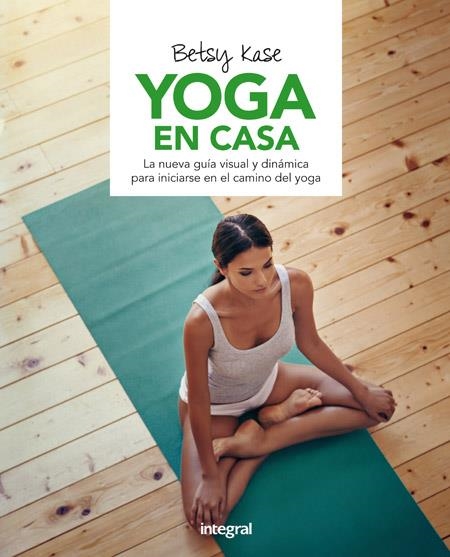 YOGA EN CASA | 9788491180500 | KASE , BETSY | Llibreria L'Altell - Llibreria Online de Banyoles | Comprar llibres en català i castellà online - Llibreria de Girona