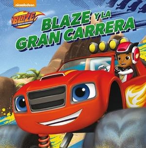 BLAZE Y LA GRAN CARRERA (BLAZE Y LOS MONSTER MACHINES. PRIMERAS LECTURAS) | 9788448846411 | NICKELODEON | Llibreria Online de Banyoles | Comprar llibres en català i castellà online