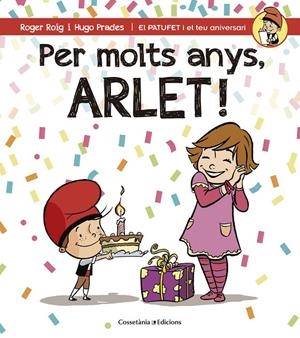 PER MOLTS ANYS, ARLET! | 9788490345054 | ROIG CÉSAR, ROGER | Llibreria L'Altell - Llibreria Online de Banyoles | Comprar llibres en català i castellà online - Llibreria de Girona