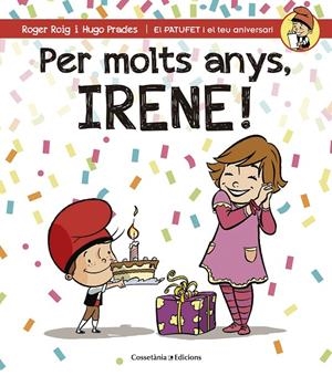 PER MOLTS ANYS, IRENE! | 9788490345078 | ROIG CÉSAR, ROGER | Llibreria L'Altell - Llibreria Online de Banyoles | Comprar llibres en català i castellà online - Llibreria de Girona