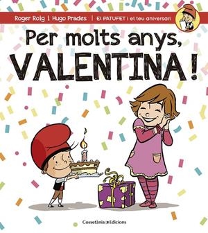 PER MOLTS ANYS, VALENTINA! | 9788490345122 | ROIG CÉSAR, ROGER | Llibreria L'Altell - Llibreria Online de Banyoles | Comprar llibres en català i castellà online - Llibreria de Girona