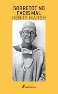 SOBRETOT NO FACIS MAL (CATALÀ) | 9788416310197 | HENRY MARSH | Llibreria L'Altell - Llibreria Online de Banyoles | Comprar llibres en català i castellà online - Llibreria de Girona