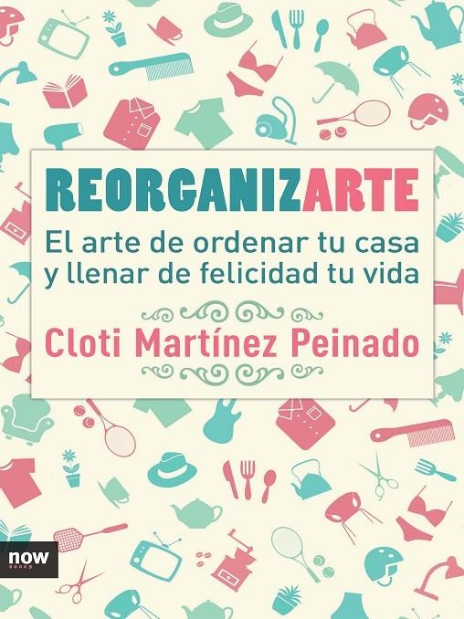 REORGANIZARTE | 9788416245369 | MARTÍNEZ PEINADO, CLOTI | Llibreria L'Altell - Llibreria Online de Banyoles | Comprar llibres en català i castellà online - Llibreria de Girona