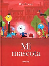 MI MASCOTA | 9786077359203 | BOB STAAKE | Llibreria L'Altell - Llibreria Online de Banyoles | Comprar llibres en català i castellà online - Llibreria de Girona