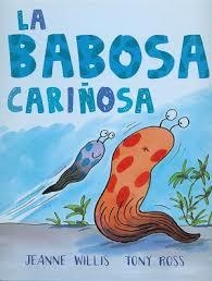 BABOSA CARIÑOSA, LA | 9786077359210 | JEANNE WILLIS/TONY ROSS | Llibreria L'Altell - Llibreria Online de Banyoles | Comprar llibres en català i castellà online - Llibreria de Girona