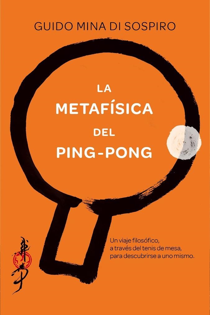METAFÍSICA DEL PING-PONG, LA | 9788416634293 | MINA DI SOSPIRO, GUIDO | Llibreria L'Altell - Llibreria Online de Banyoles | Comprar llibres en català i castellà online - Llibreria de Girona