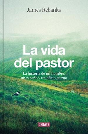 VIDA DEL PASTOR, LA | 9788499926704 | REBANKS, JAMES | Llibreria L'Altell - Llibreria Online de Banyoles | Comprar llibres en català i castellà online - Llibreria de Girona