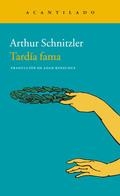 TARDÍA FAMA | 9788416748105 | SCHNITZLER, ARTHUR | Llibreria L'Altell - Llibreria Online de Banyoles | Comprar llibres en català i castellà online - Llibreria de Girona