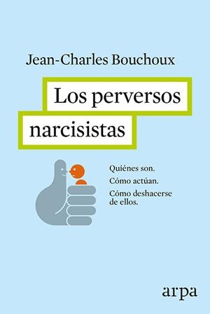 PERVERSOS NARCISISTAS, LOS | 9788416601226 | BOUCHOUX, JEAN-CHARLES | Llibreria L'Altell - Llibreria Online de Banyoles | Comprar llibres en català i castellà online - Llibreria de Girona