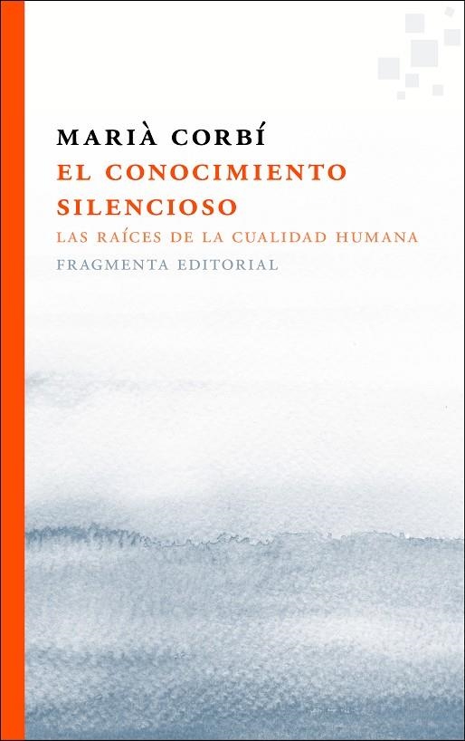 EL CONOCIMIENTO SILENCIOSO | 9788415518433 | CORBÍ QUIÑONERO, MARIÀ | Llibreria L'Altell - Llibreria Online de Banyoles | Comprar llibres en català i castellà online - Llibreria de Girona