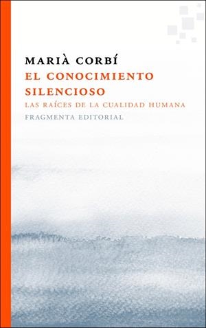 EL CONOCIMIENTO SILENCIOSO | 9788415518433 | CORBÍ QUIÑONERO, MARIÀ | Llibreria Online de Banyoles | Comprar llibres en català i castellà online