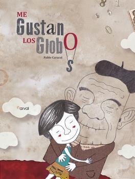 ME GUSTAN LOS GLOBOS | 9788494464256 | CARACOL, PABLO | Llibreria L'Altell - Llibreria Online de Banyoles | Comprar llibres en català i castellà online - Llibreria de Girona