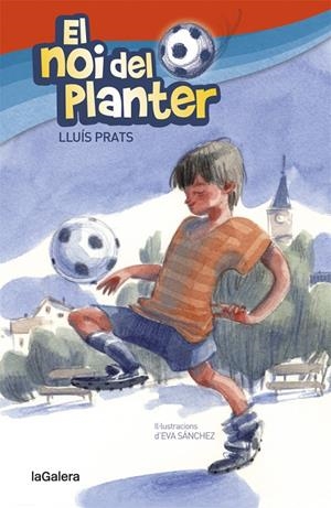 EL NOI DEL PLANTER | 9788424656904 | PRATS MARTÍNEZ, LLUÍS | Llibreria L'Altell - Llibreria Online de Banyoles | Comprar llibres en català i castellà online - Llibreria de Girona