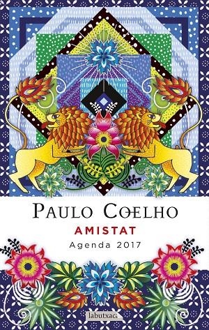 AMISTAT. AGENDA COELHO 2017 | 9788499309811 | PAULO COELHO | Llibreria L'Altell - Llibreria Online de Banyoles | Comprar llibres en català i castellà online - Llibreria de Girona