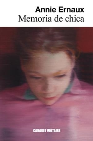MEMORIA DE CHICA | 9788494443459 | ERNAUX, ANNIE | Llibreria Online de Banyoles | Comprar llibres en català i castellà online