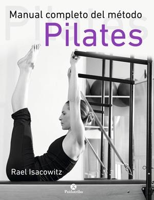 MANUAL COMPLETO DEL MÉTODO PILATES | 9788499105352 | ISACOWITZ, RAEL | Llibreria Online de Banyoles | Comprar llibres en català i castellà online