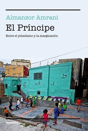 PRÍNCIPE, EL | 9788499425382 | AMRANI, ALMANZOR | Llibreria Online de Banyoles | Comprar llibres en català i castellà online
