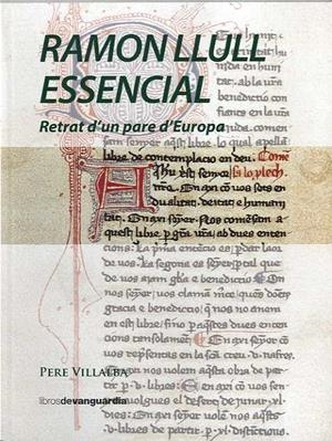 RAMON LLULL ESSENCIAL | 9788416372263 | VILLALBA, PERE | Llibreria L'Altell - Llibreria Online de Banyoles | Comprar llibres en català i castellà online - Llibreria de Girona