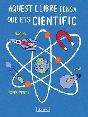 AQUEST LLIBRE PENSA QUE ETS CIENTÍFIC | 9788494509513 | LONDON SCIENCE MUSEUM | Llibreria Online de Banyoles | Comprar llibres en català i castellà online