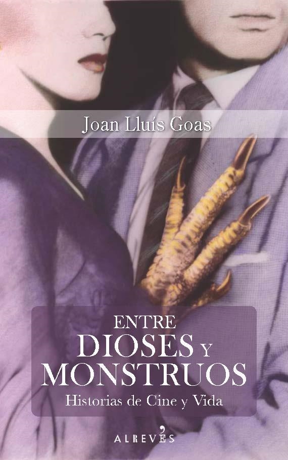 ENTRE DIOSES Y MONSTRUOS | 9788416328703 | GOAS, JOAN LLUÍS | Llibreria Online de Banyoles | Comprar llibres en català i castellà online