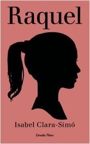 RAQUEL | 9788499320472 | CLARA-SIMÓ, ISABEL | Llibreria L'Altell - Llibreria Online de Banyoles | Comprar llibres en català i castellà online - Llibreria de Girona