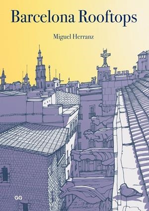 BARCELONA ROOFTOPS | 9788425230158 | HERRANZ OCAÑA, MIGUEL | Llibreria L'Altell - Llibreria Online de Banyoles | Comprar llibres en català i castellà online - Llibreria de Girona