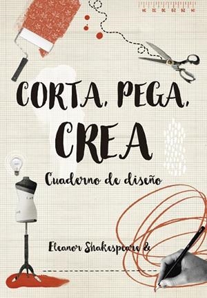 CORTA PEGA CREA | 9788416497263 | SHAKESPEARE, ELEANOR | Llibreria L'Altell - Llibreria Online de Banyoles | Comprar llibres en català i castellà online - Llibreria de Girona