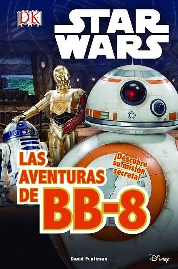 STAR WARS. EL DESPERTAR FUERZA. LAS AVENTURAS DE BB-8 | 9788408155263 | STAR WARS | Llibreria Online de Banyoles | Comprar llibres en català i castellà online