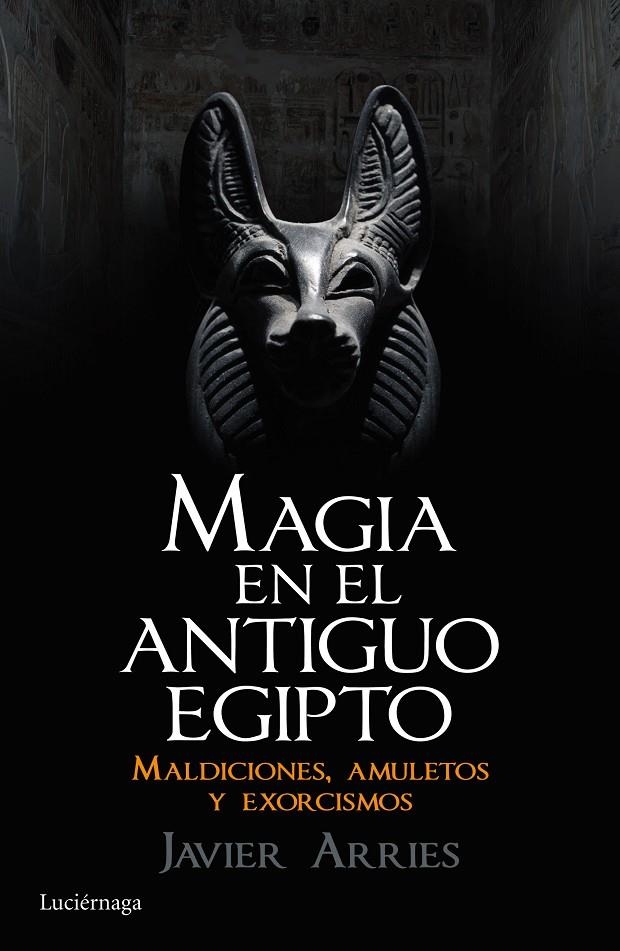 MAGIA EN EL ANTIGUO EGIPTO | 9788416694181 | ARRIES, JAVIER | Llibreria L'Altell - Llibreria Online de Banyoles | Comprar llibres en català i castellà online - Llibreria de Girona