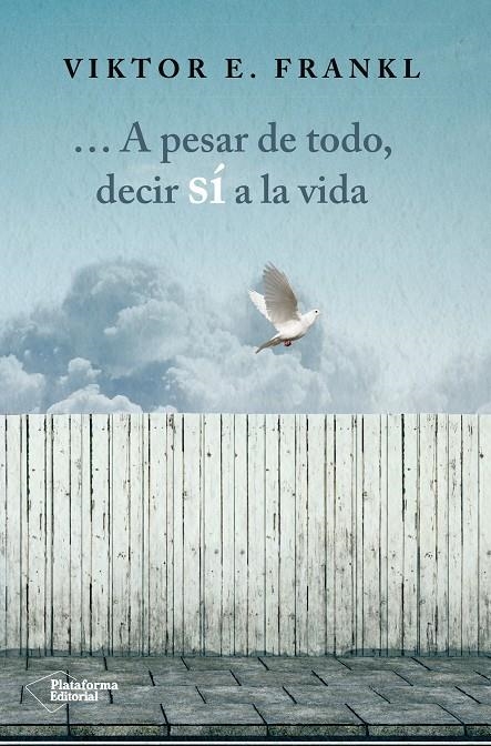 ... A PESAR DE TODO, DECIR SÍ A LA VIDA | 9788416820207 | E. FRANKL, VIKTOR | Llibreria L'Altell - Llibreria Online de Banyoles | Comprar llibres en català i castellà online - Llibreria de Girona