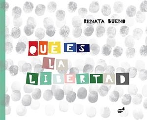 ¿QUÉ ES LA LIBERTAD? | 9788416817047 | RENATA DE CARVALHO PINTO BUENO | Llibreria Online de Banyoles | Comprar llibres en català i castellà online