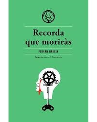 RECORDA QUE MORIRÀS | 9788494469992 | GARCIA FERRAN  | Llibreria L'Altell - Llibreria Online de Banyoles | Comprar llibres en català i castellà online - Llibreria de Girona