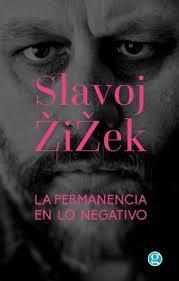 PERMANENCIA EN LO NEGATIVO, LA | 9789873847981 | SLAVOJ ŽIEK | Llibreria L'Altell - Llibreria Online de Banyoles | Comprar llibres en català i castellà online - Llibreria de Girona
