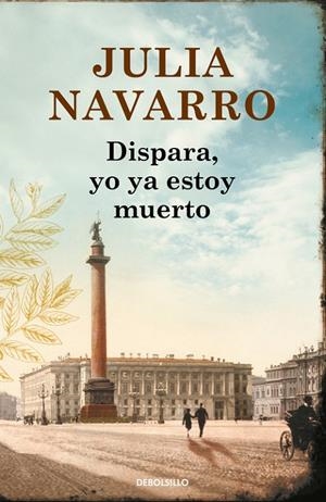 DISPARA, YO YA ESTOY MUERTO | 9788466336574 | NAVARRO, JULIA | Llibreria L'Altell - Llibreria Online de Banyoles | Comprar llibres en català i castellà online - Llibreria de Girona