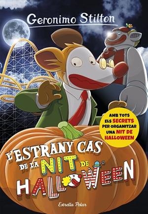 ESTRANY CAS DE LA NIT DE HALLOWEEN, L' | 9788491370437 | STILTON, GERONIMO | Llibreria Online de Banyoles | Comprar llibres en català i castellà online