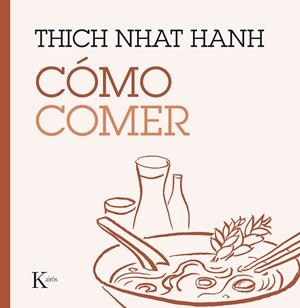 CÓMO COMER | 9788499885223 | HANH, THICH NHAT | Llibreria Online de Banyoles | Comprar llibres en català i castellà online