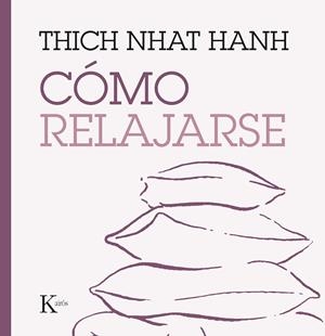 CÓMO RELAJARSE | 9788499885247 | HANH, THICH NHAT | Llibreria Online de Banyoles | Comprar llibres en català i castellà online