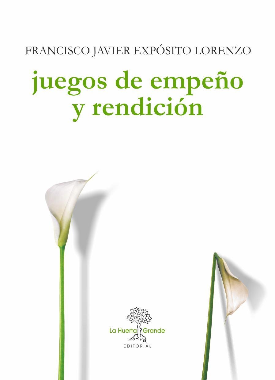 JUEGOS DE EMPEÑO Y RENDICIÓN | 9788494460371 | EXPÓSITO LORENZO, FRANCISCO JAVIER | Llibreria L'Altell - Llibreria Online de Banyoles | Comprar llibres en català i castellà online - Llibreria de Girona
