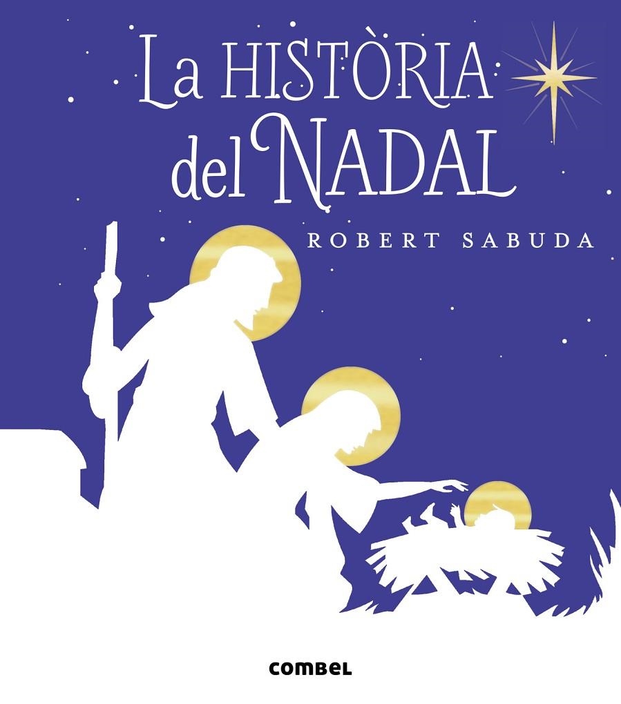 HISTÒRIA DEL NADAL, LA | 9788491011132 | SABUDA, ROBERT | Llibreria L'Altell - Llibreria Online de Banyoles | Comprar llibres en català i castellà online - Llibreria de Girona