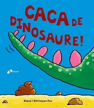 CACA DE DINOSAURE! | 9788499067162 | FOX, DIANE/FOX, CHRISTYAN | Llibreria L'Altell - Llibreria Online de Banyoles | Comprar llibres en català i castellà online - Llibreria de Girona