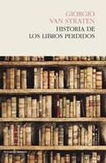 HISTORIA DE LOS LIBROS PERDIDOS | 9788494495052 | VAN STRATEN, GIORGIO | Llibreria L'Altell - Llibreria Online de Banyoles | Comprar llibres en català i castellà online - Llibreria de Girona