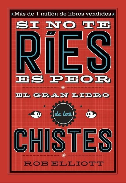 SI NO TE RÍES, ES PEOR. EL GRAN LIBRO DE LOS CHISTES | 9788420485072 | ELLIOT, ROB | Llibreria Online de Banyoles | Comprar llibres en català i castellà online