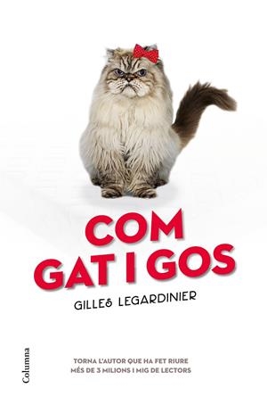 COM GAT I GOS | 9788466421263 | LEGARDINIER, GILLES | Llibreria L'Altell - Llibreria Online de Banyoles | Comprar llibres en català i castellà online - Llibreria de Girona