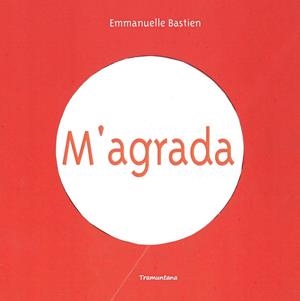 M' AGRADA | 9788416578351 | BASTIEN BASTIEN, EMMANUELLE | Llibreria Online de Banyoles | Comprar llibres en català i castellà online