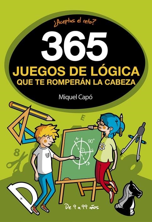 365 JUEGOS DE LÓGICA QUE TE ROMPERÁN LA CABEZA | 9788490436561 | CAPO, MIQUEL | Llibreria L'Altell - Llibreria Online de Banyoles | Comprar llibres en català i castellà online - Llibreria de Girona