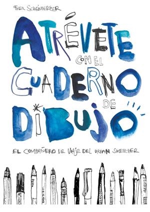 ATRÉVETE CON EL CUADERNO DE DIBUJO | 9788425229619 | SCHEINBERGER, FELIX | Llibreria L'Altell - Llibreria Online de Banyoles | Comprar llibres en català i castellà online - Llibreria de Girona