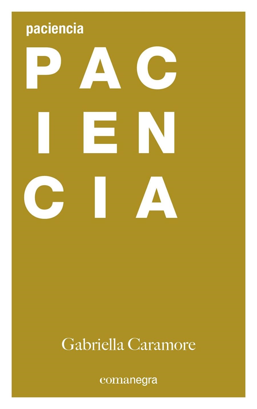 PACIENCIA | 9788416605484 | CARAMORE, GABRIELLA | Llibreria L'Altell - Llibreria Online de Banyoles | Comprar llibres en català i castellà online - Llibreria de Girona