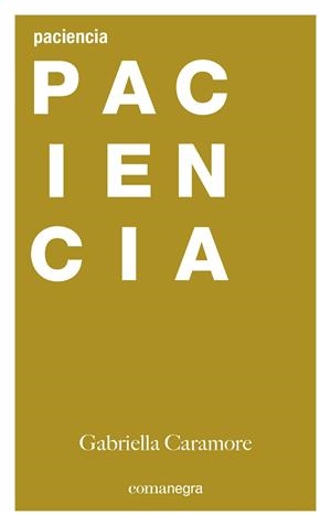 PACIENCIA | 9788416605484 | CARAMORE, GABRIELLA | Llibreria Online de Banyoles | Comprar llibres en català i castellà online